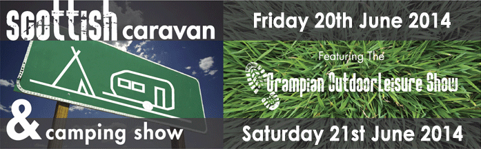 Scottish Caravan & Camping Show 2014 Join us in Aberdeenshire for the Scottish Caravan & Camping Show 2014